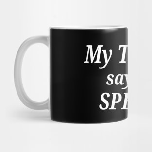 Funny My Teacher Says I'm Special Mug